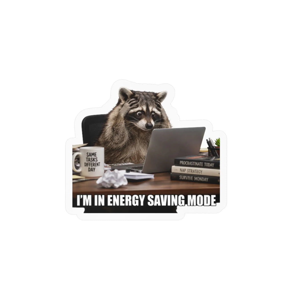 I'm in Energy Saving Mode Raccoon Kiss-Cut Vinyl Decal Printify