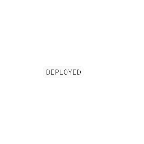 DEPLOYED Kiss-Cut Vinyl Decal | Digital Nodal Printify