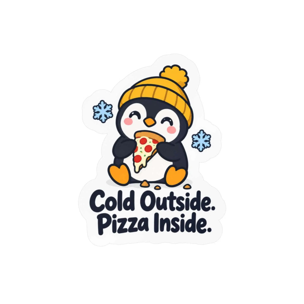 Cold Outside Pizza Inside Penguin Kiss-Cut Vinyl Decal Printify