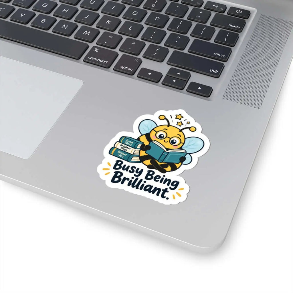 Busy Being Brilliant Bee Kiss-Cut Sticker Printify