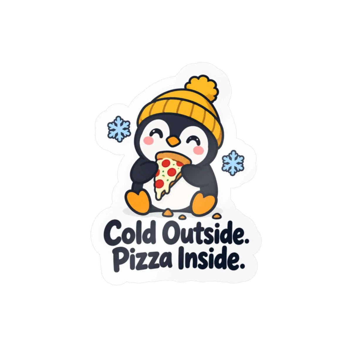 Cold Outside Pizza Inside Penguin Kiss-Cut Vinyl Decal Printify