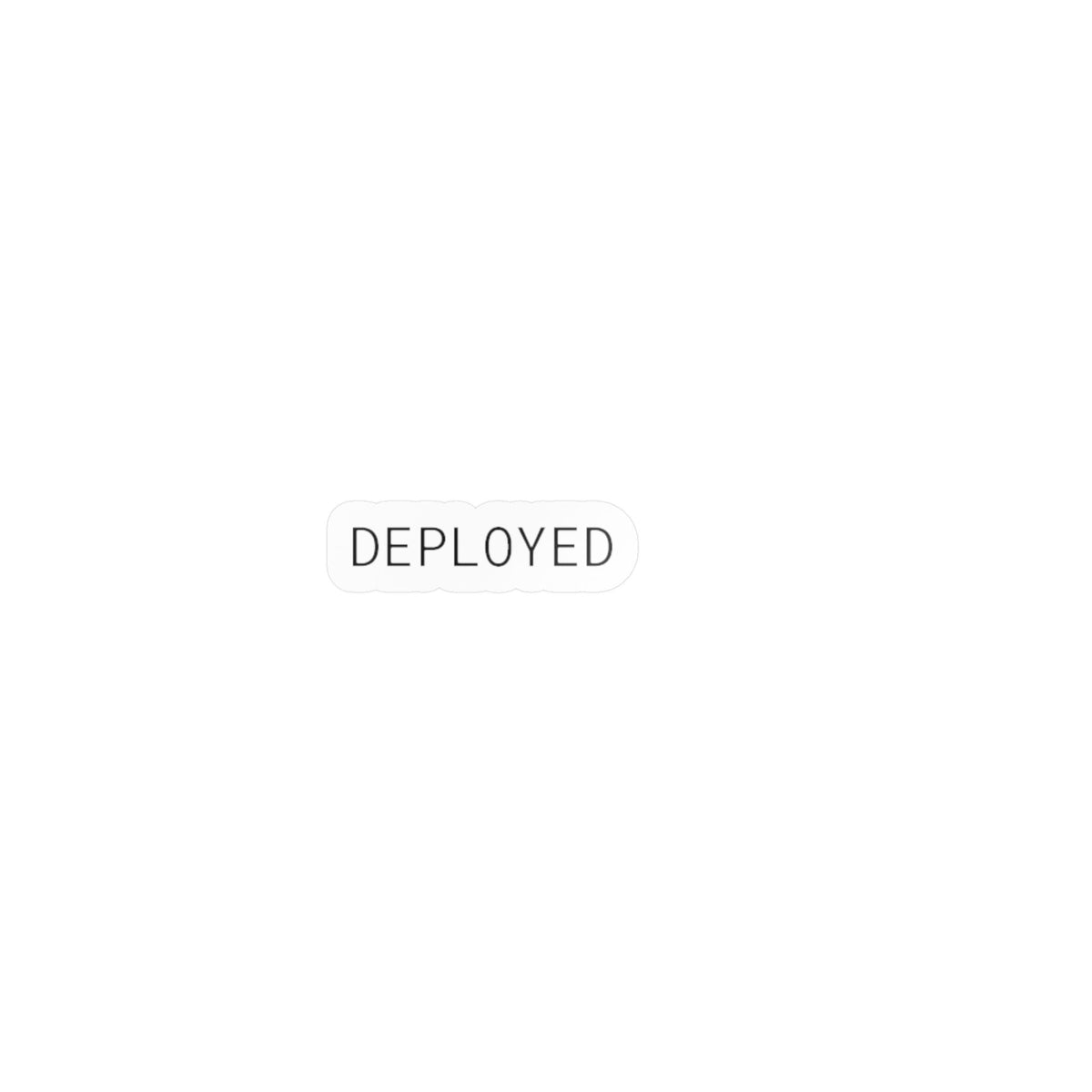 DEPLOYED Kiss-Cut Vinyl Decal | Digital Nodal Printify