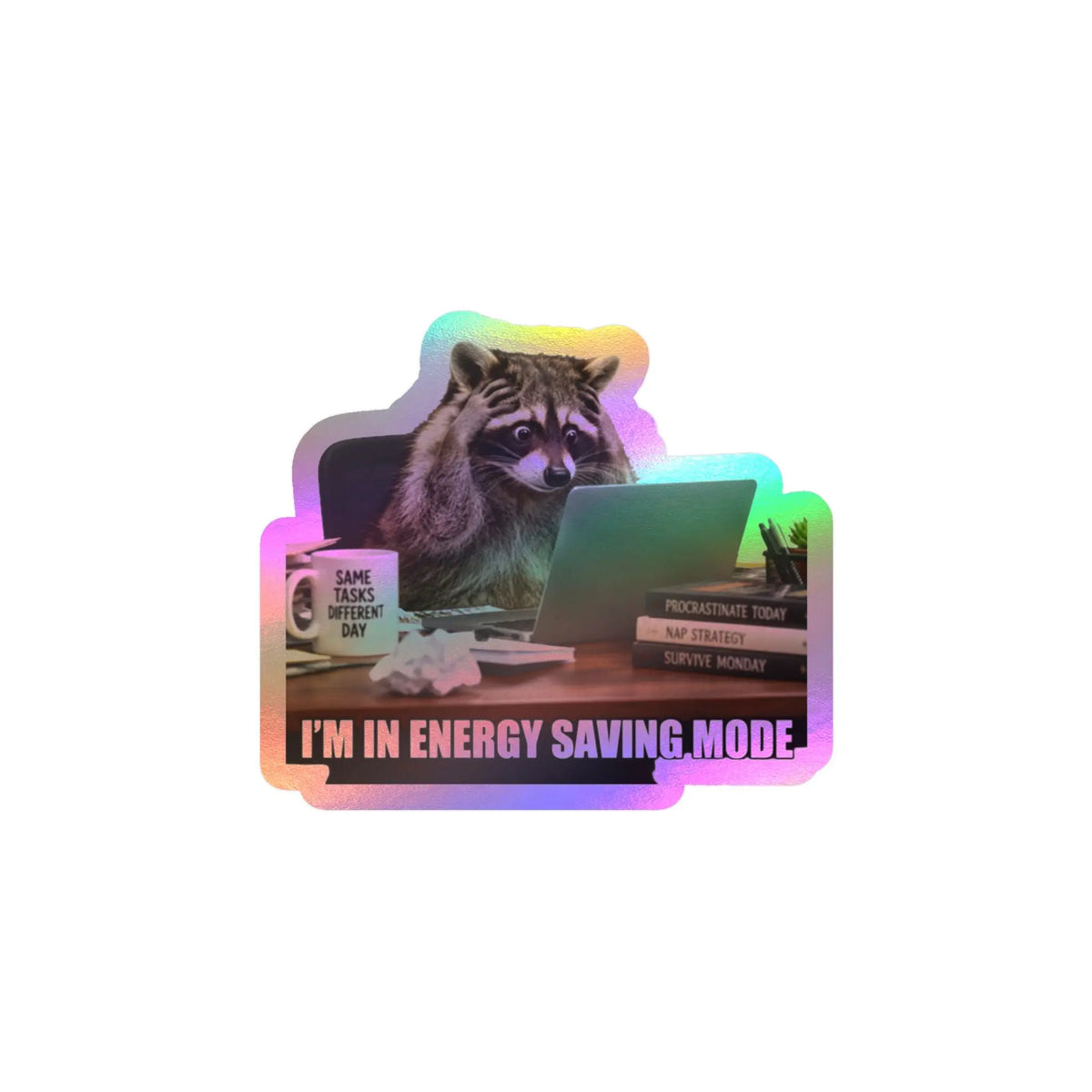 I'm in Energy Saving Mode Raccoon Kiss-Cut Vinyl Decal Printify