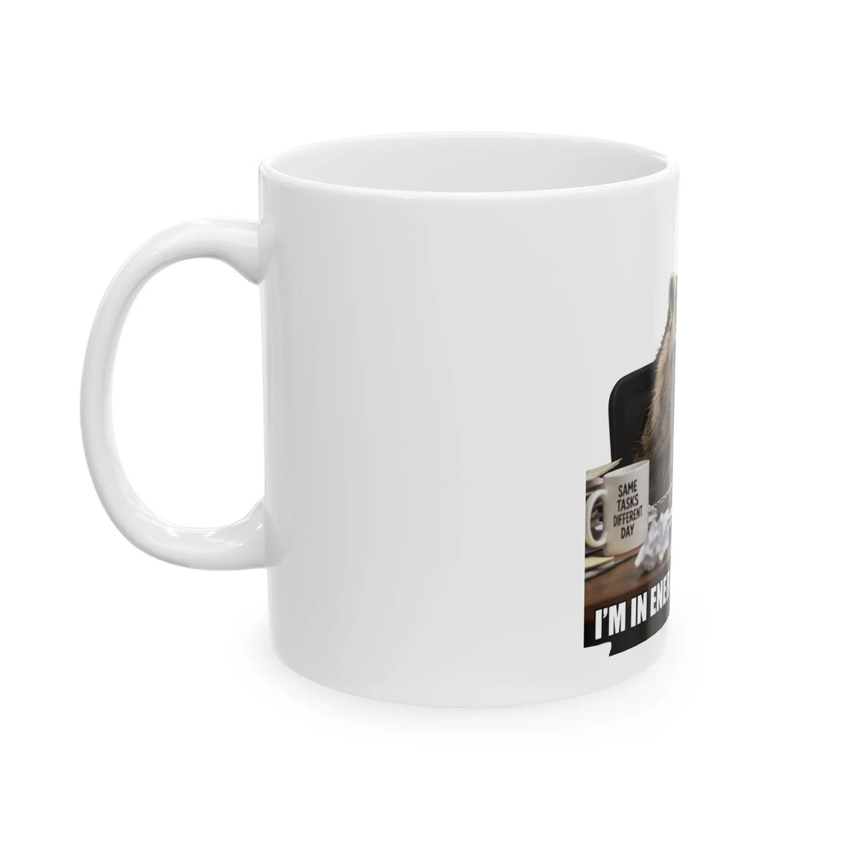 I'm in Energy Saving Mode Raccoon Ceramic Mug Printify