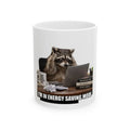I'm in Energy Saving Mode Raccoon Ceramic Mug Printify