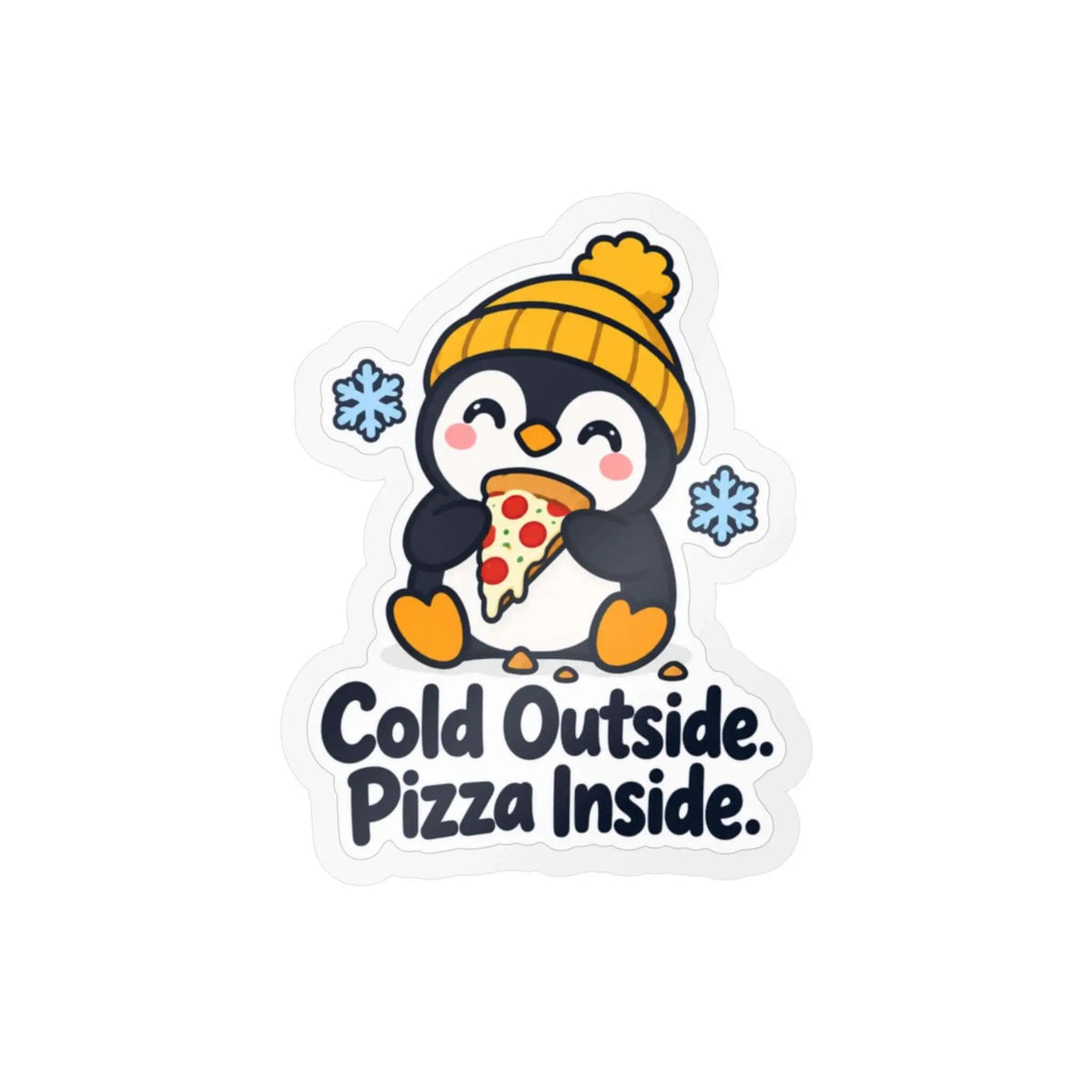 Cold Outside Pizza Inside Penguin Kiss-Cut Vinyl Decal Printify