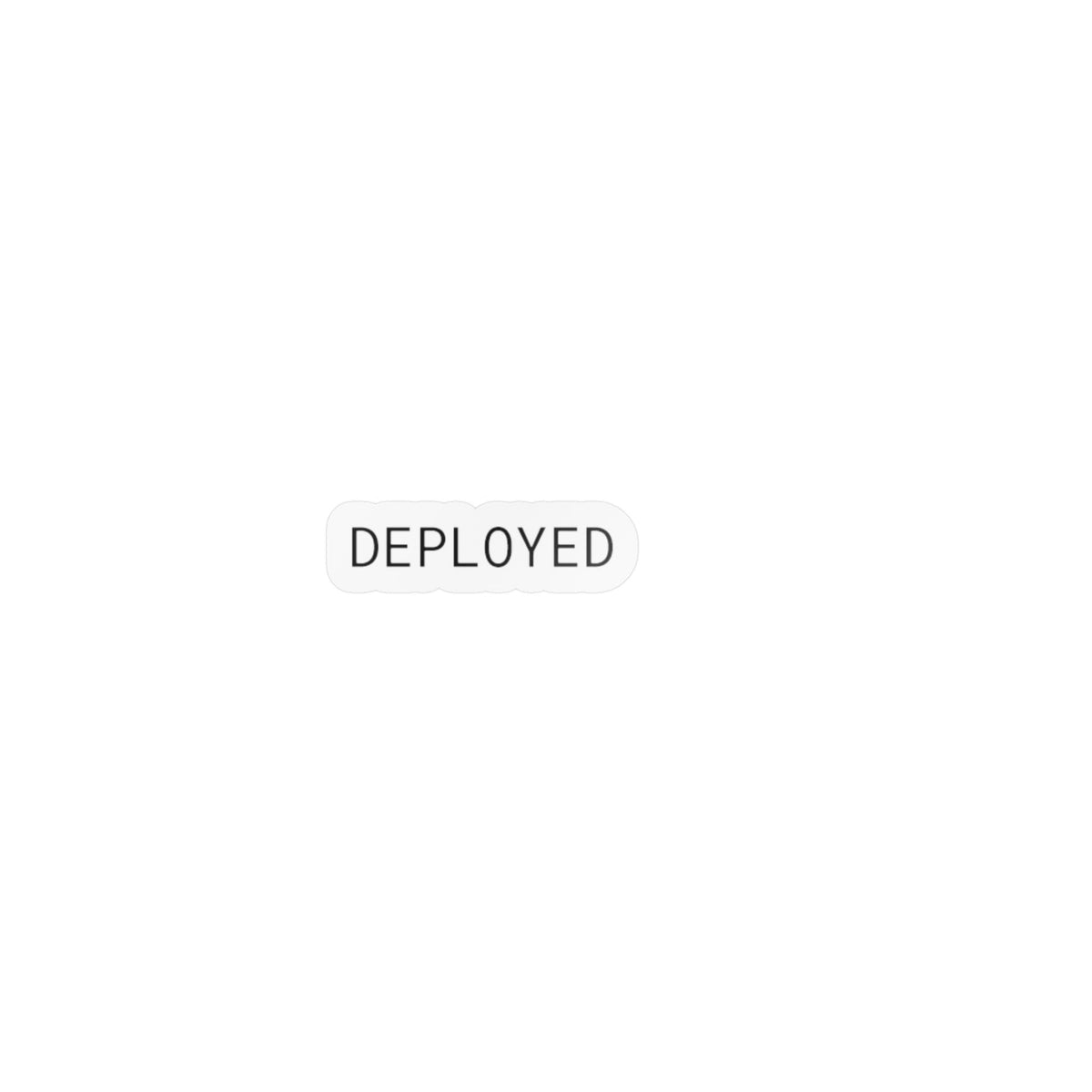 DEPLOYED Kiss-Cut Vinyl Decal | Digital Nodal Printify