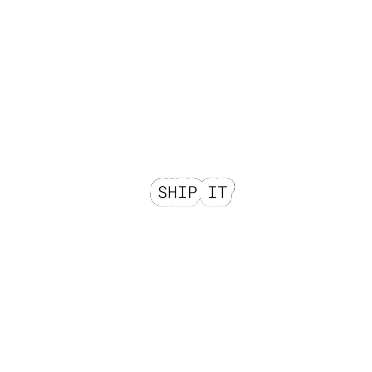 SHIP IT | Developer Status Sticker Printify